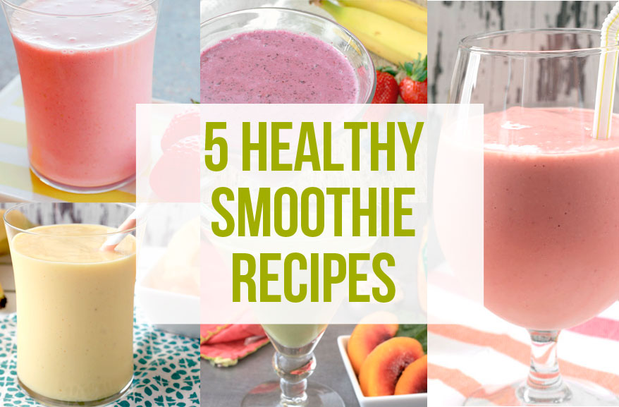 5 healthy smoothie recipes - Everyday Dishes & DIY